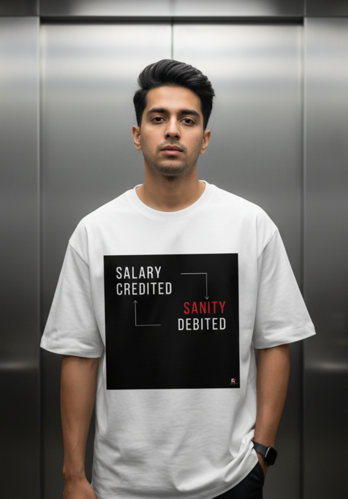 SALARY CREDITED SANITY DEBITED WHITE Unisex Oversized Classic T-Shirt