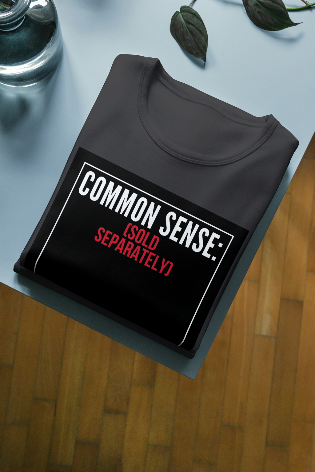 COMMON SENSE: (SOLD SEPARATELY) BLACK Unisex Oversized Classic T-Shirt